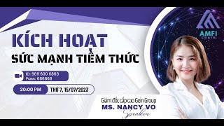 KÍCH HOẠT SỨC MẠNH TIỀM THỨC từ NANCY VÕ GIÁM ĐỐC CẤP GEIN GROUP | AMFI NETWORK