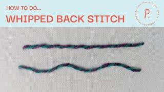 How to Do Whipped Back Stitch - Embroidery Tutorial for Beginners