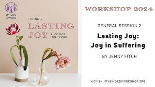 "Joy in Suffering" 1 of 3 - Finding Lasting Joy: Studies in Philippians by Jenny Fitch