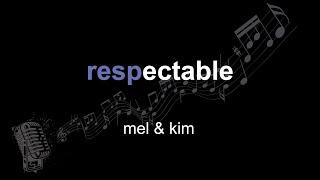 mel & kim | respectable | lyrics | paroles | letra |