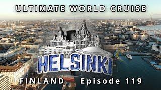 ️ Discover HELSINKI Finland : Ultimate World Cruise  Ep. 119, Culture, Markets & 5D Adventure