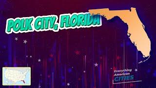 Polk City, Florida ⭐️ AMERICAN CITIES ⭐️