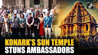 “More than expectations…” Konark Sun Temple’s architecture leaves ambassadors, diplomats spellbound