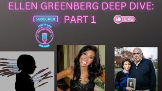 Ellen Greenberg Deep Dive: Part 1