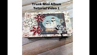 Trunk Mini Album Tutorial Video 1