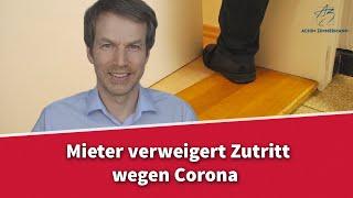 Mieter verweigert Zutritt wegen Corona - darf er das? | Rechtsanwalt Dr. Achim Zimmermann