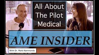 Aviation Medical Examiner Insider: All About The Pilot Medical (E6: Video Version)