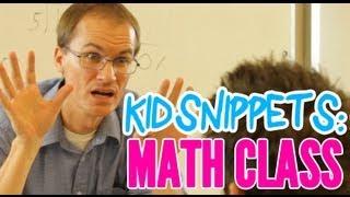 Kid Snippets: "Math Class" (Imagined by Kids)