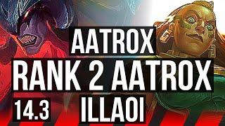 AATROX vs ILLAOI (TOP) | Rank 2 Aatrox, 6/0/3, Rank 12, 300+ games | KR Challenger | 14.3