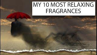 WELCOME TO PRSCENTS! MY TOP 10 MOST RELAXING FRAGRANCES