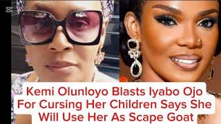 KEMI OLUNLOYO BLASTS IYABO OJO FOR CURSING HER CHILDREN SAYS SHE WILL USE HER AS SCAPE GOAT