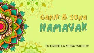 Garik & Sona - Hamayak (DJ DRRED La Musa Mashup)