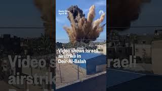 Video shows Israeli airstrike in Deir-Al-Balah