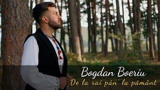 Bogdan Boeriu - De la rai pân' la pământ | Official Video NOU