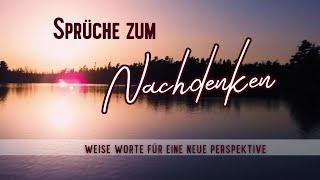 Sprüche zum Nachdenken |   Weise Worte für eine neue Perspektive