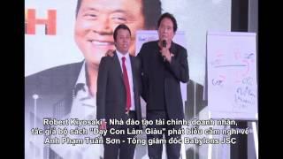 Robert Kiyosaki nói về Anh Phạm Tuấn Sơn tổng giám đốc công ty Babylons