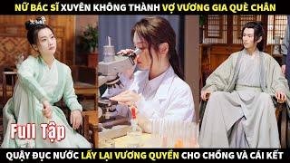 Nữ bác sĩ xuyên không thành Vợ của Vương gia què chân, quậy đục nước lấy lại vương quyền cho chồng