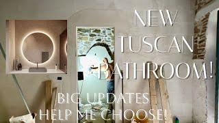 NEW TUSCAN BATHROOM and CANTINA RENOVATION UPDATE Making lots of decisions fast...I need your HELP!