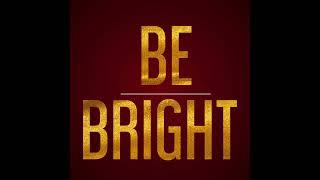 Be Bright - Official Music Video - Shivmani Singh Gupta