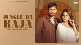 Jungle Da Raja (Full Video) Tiger | Jang Dhillon Jasmeen Akhtar | stylishbaloch71 | New PunjabiSongs