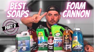 Best SOAP for your FOAM CANNON Pt 2 | Best Foaming Car Wash Soaps | Car Detailing and Car Wash Tips