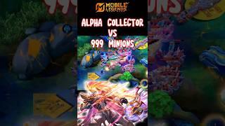 ALPHA COLLECTOR VS 999 MINIONS MOBILE LEGENDS!! REQ HERO COMMENT!! #ml #mlbb #mobilelegends