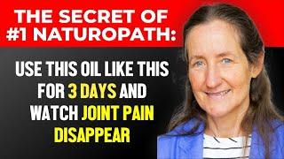 Just 1 OIL To Relieve Joint Pain | Ultimate Guide To Bone Health After 50 - Barbara O'Neill