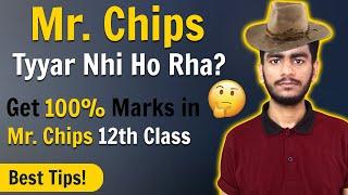 100% Marks in MR. CHIPS Class 12th - How to Learn Mr. Chips Difficult and Numerous Questions