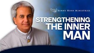 Strengthening the Inner Man!