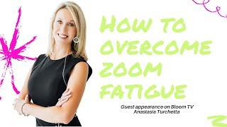 How to Overcome Zoom Fatigue Today!