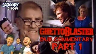 GhettoBlaster (1989) Part 1 - Dub Commentary - The Jaboody Show