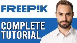 Freepik Tutorial 2024 For Beginners (How To Use Freepik To Get Free Images)