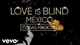 Joss Favela - Cosas Mágicas (Love Is Blind México - Official Lyric Video)