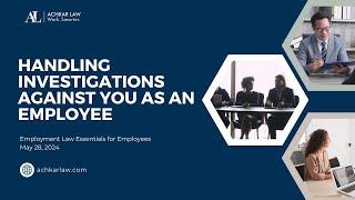 Handling Workplace Investigations Against You as an Employee