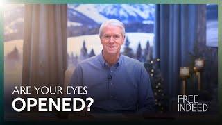 Natural Eyes VS Spiritual Eyes - Free Indeed with Barry Bennett: Week 11, Monday