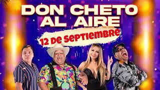 Show del 12 de Septiembre 2024 Don Cheto Al Aire | La Que Buena