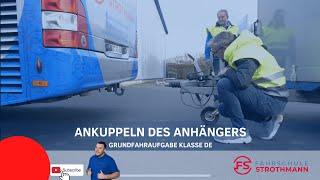 Ankuppeln des Anhängers | Grundfahraufgabe Klasse DE | BUS Führerschein | FS Strothmann