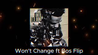 GetRichZay – Won't Change ft Bos Flip (Official Audio) [from Until It's Done]