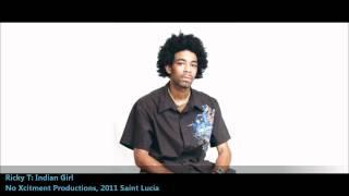 Ricky T: INDIAN GIRL [2011 Saint Lucian Soca][No Xcitment Productions]