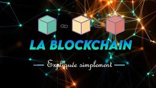 LA BLOCKCHAIN EXPLIQUÉE SIMPLEMENT ! (Smart Contracts, Hash..etc)