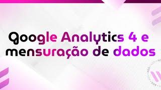 Diário Digital - 25 de Outubro - Google Analytics 4 e mensuração de dados