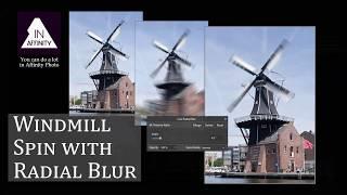 Windmill Spin with Radial Blur (in Affinity Photo)