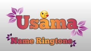 Usama name Ringtone:Hello Mr Usama please pickup the phone