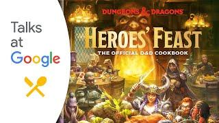 Heroes Feast: The Official Dungeons and Dragons Cookbook | Talks at Google