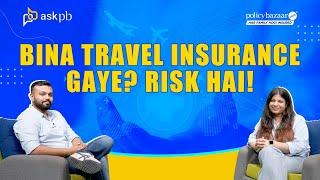 Bina Travel Insurance Trip Par Gaye? Risk Hai! Policybazaar