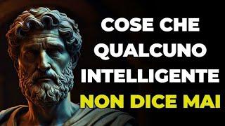 7 COSE CHE QUALCUNO INTELLIGENTE NON DICE MAI - Stoicismo