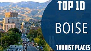 Top 10 Best Tourist Places to Visit in Boise, Idaho | USA - English