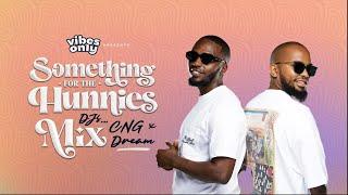 Something For The Hunnies Episode 1 (CNG THE DJ & DJ DREAM)