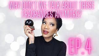 Why Don’t We Talk About These Fragrances Anymore? Ep4