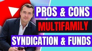 Pros & Cons: Multifamily Syndication & Funds (Is It Worth It?)